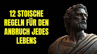 12 STOISCHE REGELN FÜR DEN ANBRUCH JEDES LEBENS