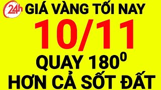 giá vàng tối nay 10/11/2024 | giá vàng 9999 hôm nay, giá bao nhiêu 1 chỉ | 1 chỉ vàng giá bao nhiêu