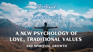 The Road Less Traveled. A New Psychology of Love, Traditional Values, and Spiritual Growth