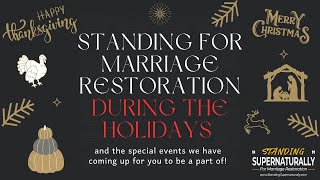 Standing For Marriage Restoration During the Holidays