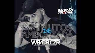 44 MINUTOS DE TAMBORZADA ((WENDEL CZR))