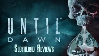 Until Dawn: Slothlord Reviews