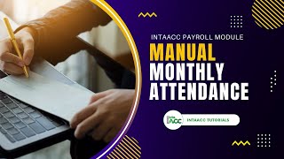 Manual Monthly Attendance - IntaAcc Payroll Module