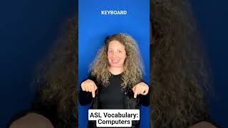 ASL Vocabulary: Computers