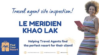 Le Meridien Khao Lak - Travel agent site inspection / review!