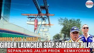 PILAR TOL BERTINGKAT Segera TERSAMBUNG  Gunakan GIRDER LAUNCHER Sisi PRIOK - ANCOL (Harbor Road II)