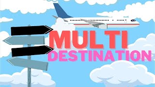 MULTI-DESTINATION : CONNAISSEZ vous cette FAÇON de VOYAGER en AVION ?