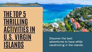 The Top 5 Thrilling Activities in U S  Virgin Islands