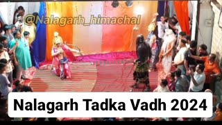 Nalagarh Tadka Vadh 2024 | Tadka Vadh Nalagarh 2024 | Nalagarh Tadka | Tadka Video Nalagarh Ramlila