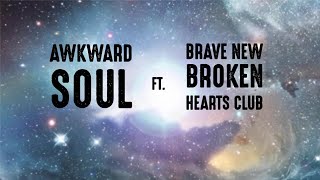 Awkward Soul Ft. Brave New Broken Hearts Club. I Lost Myself  - Lyric Video