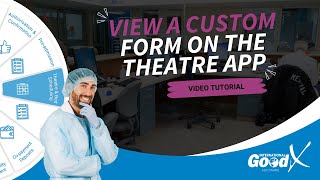 GoodX Web App - View a Custom Form on the Theatre App