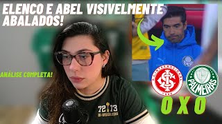 INTERNACIONAL 0 x 0 PALMEIRAS | ELENCO E ABEL VISIVELMENTE ABALADOS | EMPATE QUE NÃO AJUDA EM NADA!