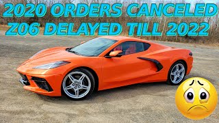 2020 C8 Corvette Orders Being Canceled And Z06 Delayed!!!