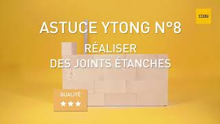 ASTUCE YTONG 8   Réaliser des joints étanches