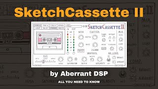 SketchCassette II by Aberrant DSP - All you need to know!