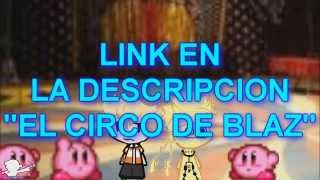 EL CIRCO DE BLAZ (CANAL DE MR.XD)