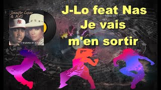 I'm gonna be alright - J Lo feat Nas French Lyrics