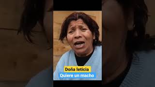 Doña leticia quiere un macho que la ayude