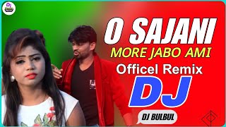 Sajani More Jabo Ami Dj | ও সজনী মরে যাবো আমি | New Dj Song 2023 | Romentic Dj Song | Dj BulBul 2023