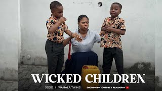 Wicked children ( SOSO FT WAHALA TWINS )