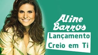 Aline Barros - Creio em Ti - LETRA