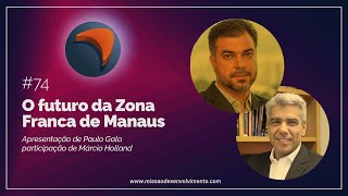 O futuro da Zona Franca de Manaus - #episódio74