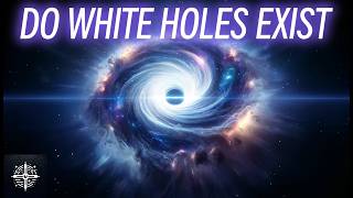 Do White Holes Exist? | The Theoretical Anti-Black Holes