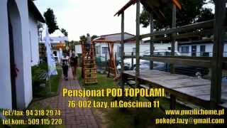 Pensjonacik POD TOPOLAMI - Łazy : wczasy nad morzem 2014