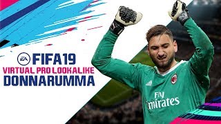 FIFA 19 | VIRTUAL PRO LOOKALIKE TUTORIAL - GIANLUIGI DONNARUMMA