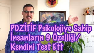 POZİTİF Psikolojiye Sahip  İNSANLARIN 9 ÖZELLİĞİ/Kendini Test  Et..