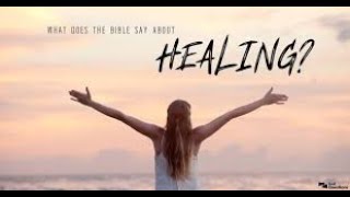 Biblical Healing   part 9