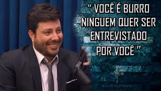 DANILO GENTILI   - VOCÊ É BURRO NINGUÉM VAI DAR ENTREVISTA PRA VC!