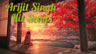 Hindi Songs  Arijit Singh Hit Songs