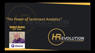 #HRevolution "The Power of Sentiment Analytics" -Robert Brown