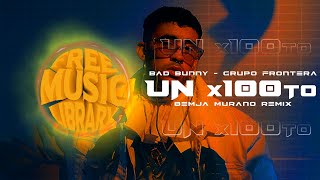 Bad Bunny, Grupo Frontera - un x100to (REMIX) [HOUSE] New MUSIC WITHOUT COPYRIGHT 2023