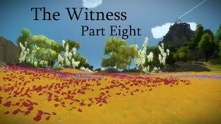 The Witness Part 8