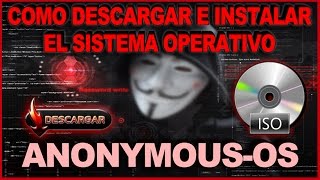 Como Descargar e Instalar El Sistema Operativo de Anonymous