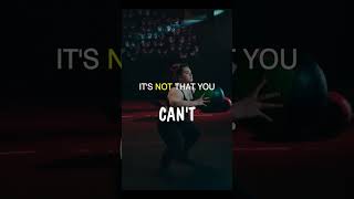 NOT that you CAN'T - Motivational Exercise Quote