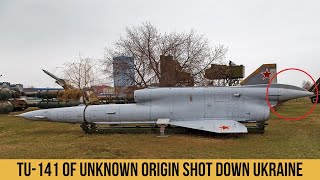 Tu 141 of unknown origin shot down over Ukraine