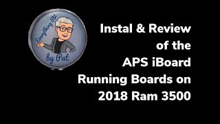 Instal & Review of the APS iBoard  Running Boards  on 2018 Ram 3500