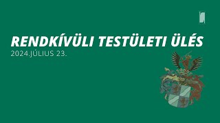 Rendkívüli testületi ülés (2024. július 23.)