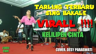 KELILIPAN CINTA - Tarling Terbaru Di Tahun 2022 Yang Bakalan VIRALL Di Cover DESY PARASWATI