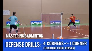 Mastering badminton : Defense Drills - 4 corners to 1 corner (Forehand Front Corner)