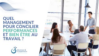 Quel Management pour Concilier Performances et Bien être au Travail ?