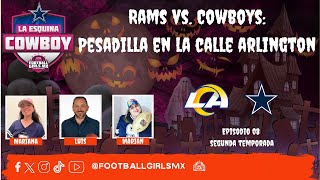 La Esquina Cowboy Ep08: Previa vs. Rams