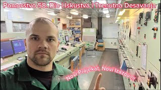 Pomorstvo 58. Dio | Iskustva is Trenutna Desavanja - Novi Projekat,Novi Izazov | Februar 2024