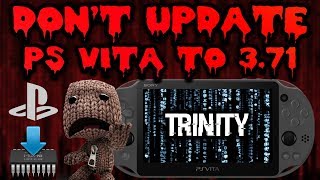 DON'T UPDATE Your PS Vita To 3.71!!!