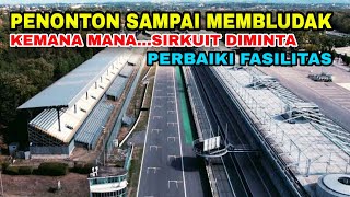 PENONTON SAMPAI MEMBLUDAK PIHAK SIRKUIT DIMINTA PERBAIKI FASILITAS