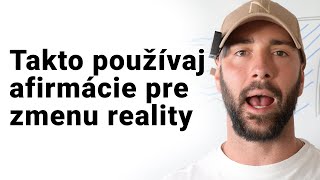 3 spôsoby, ako správne AFIRMOVAŤ pre zmenu reality (manifestácia, transurfing, shifting)