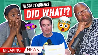 Shocking Stories of Teachers Who Made Headlines